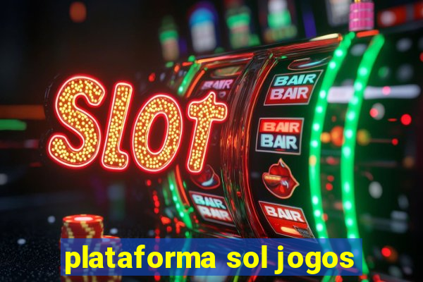 plataforma sol jogos